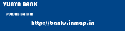 VIJAYA BANK  PUNJAB BATALA    banks information 